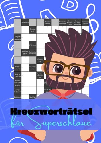 Kreuzworträtselheft für Superschlaue: Knifflige Fragen für Erwachsene und Senioren - mit großer Schrift Kreuzworträtselheft für Superschlaue: Knifflige Fragen für Erwachsene und Senioren - mit großer Schrift von Independently published