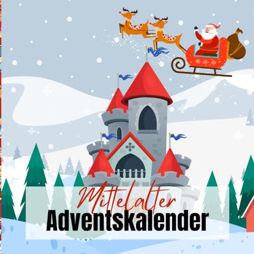 Mittelalter Adventskalender: Erstaunliche Fakten rund um das Mittelalter - Der Weihnachtskalender für alle Geschichtsliebhaber Mittelalter Adventskalender: Erstaunliche Fakten rund um das Mittelalter - Der Weihnachtskalender für alle Geschichtsliebhaber von Independently published