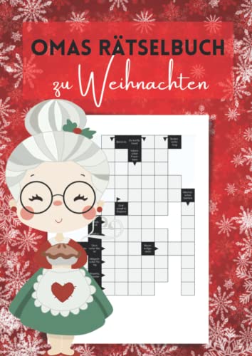 Omas Rätselbuch zu Weihnachten: Kreuzworträtsel mit großer Schrift und schweren Fragen für clevere Großeltern Omas Rätselbuch zu Weihnachten: Kreuzworträtsel mit großer Schrift und schweren Fragen für clevere Großeltern