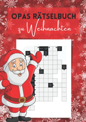 Opas Rätselbuch zu Weihnachten: Kreuzworträtsel mit großer Schrift und schweren Fragen für kluge Großväter Opas Rätselbuch zu Weihnachten: Kreuzworträtsel mit großer Schrift und schweren Fragen für kluge Großväter
