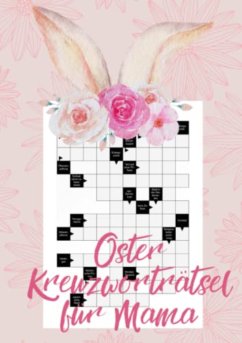 Oster Kreuzworträtsel für Mama: Das Kreuzworträtselbuch mit exotischen Fragen und großem Druck für die beste Mutter der Welt Oster Kreuzworträtsel für Mama: Das Kreuzworträtselbuch mit exotischen Fragen und großem Druck für die beste Mutter der Welt von Independently published
