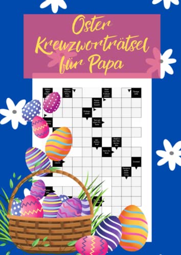 Oster Kreuzworträtsel für Papa: Das Rätselheft für clevere Väter - ideal als Geschenk zu Ostern Oster Kreuzworträtsel für Papa: Das Rätselheft für clevere Väter - ideal als Geschenk zu Ostern