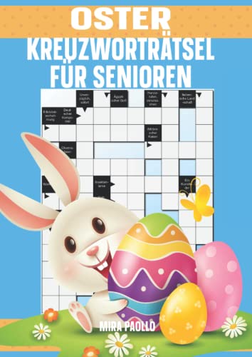 Oster Kreuzworträtsel für Senioren: Rätselbuch für Oma und Opa | Gedächtnistraining für Senioren und Geschenk zur Osterzeit Oster Kreuzworträtsel für Senioren: Rätselbuch für Oma und Opa | Gedächtnistraining für Senioren und Geschenk zur Osterzeit