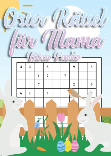 Oster Rätsel für Mama: Eine kleine Aufmerksamkeit für Mütter zu Ostern | Schwere Sudoku für Erwachsene Oster Rätsel für Mama: Eine kleine Aufmerksamkeit für Mütter zu Ostern | Schwere Sudoku für Erwachsene von Independently published