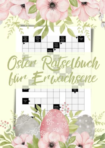Oster Rätselbuch für Erwachsene: Kreuzworträtsel mit großer Schrift und schweren Fragen - nur für großartige Rätselfreunde Oster Rätselbuch für Erwachsene: Kreuzworträtsel mit großer Schrift und schweren Fragen - nur für großartige Rätselfreunde von Independently published