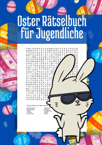 Oster Rätselbuch für Jugendliche: Wortsuchrätsel für clevere Kids | Das perfekte Ostergeschenk für Kinder, die gerne rätseln Oster Rätselbuch für Jugendliche: Wortsuchrätsel für clevere Kids | Das perfekte Ostergeschenk für Kinder, die gerne rätseln von Independently published