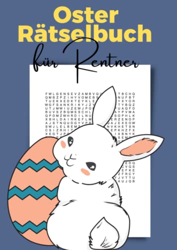 Oster Rätselbuch für Rentner: Suchrätsel für Senioren | Ein Ostergeschenk für Oma und Opa Oster Rätselbuch für Rentner: Suchrätsel für Senioren | Ein Ostergeschenk für Oma und Opa