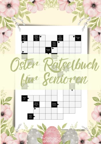 Oster Rätselbuch für Senioren: Abwechslungsreiche Kreuzworträtsel für Oma und Opa zu Ostern Oster Rätselbuch für Senioren: Abwechslungsreiche Kreuzworträtsel für Oma und Opa zu Ostern von Independently published