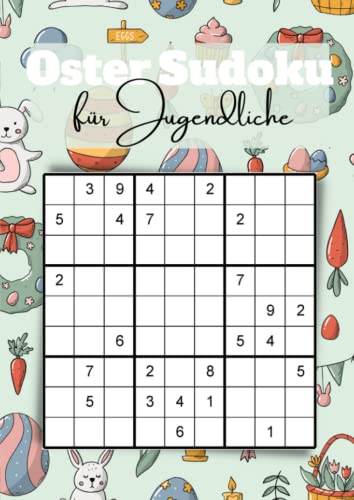 Oster Sudoku für Jugendliche: Logikrätsel und Gehirnjogging für clevere Jungs und Mädchen Oster Sudoku für Jugendliche: Logikrätsel und Gehirnjogging für clevere Jungs und Mädchen von Independently published