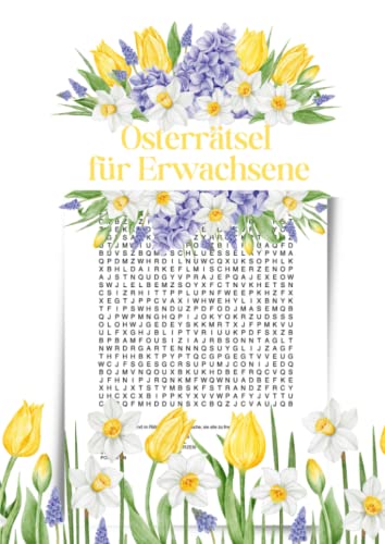 Osterrätsel für Erwachsene: Wortsuchrätsel für eine besinnliche Osterzeit - Für Mütter und Väter Osterrätsel für Erwachsene: Wortsuchrätsel für eine besinnliche Osterzeit - Für Mütter und Väter