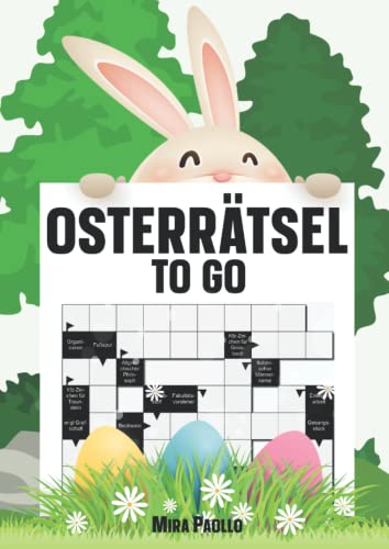 Osterrätsel to go: Kreuzworträtsel für die Osterzeit Osterrätsel to go: Kreuzworträtsel für die Osterzeit