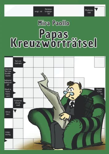 Papas Kreuzworträtsel: Vatertagsgeschenk und schwerer Rätselspaß für Tüftler und Besserwisser Papas Kreuzworträtsel: Vatertagsgeschenk und schwerer Rätselspaß für Tüftler und Besserwisser von Independently published