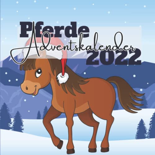 Pferde Adventskalender 2022: Das ideale Geschenk für Pferdeliebhaber und Reiterinnen | Nützliches und unnützes Wissen über Pferde | Ein Buch zur Weihnachtszeit für Mädchen Pferde Adventskalender 2022: Das ideale Geschenk für Pferdeliebhaber und Reiterinnen | Nützliches und unnützes Wissen über Pferde | Ein Buch zur Weihnachtszeit für Mädchen von Independently published