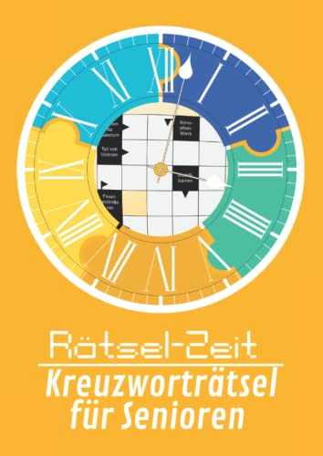 Rätsel-Zeit – Kreuzworträtsel für Senioren: Großdruck Rätselbuch für Dein tägliches Gehirnjogging - exotische Fragen für fortgeschrittene Rätselfans Rätsel-Zeit – Kreuzworträtsel für Senioren: Großdruck Rätselbuch für Dein tägliches Gehirnjogging - exotische Fragen für fortgeschrittene Rätselfans