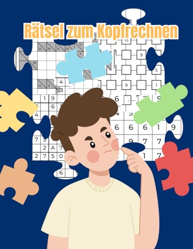 Rätsel zum Kopfrechnen: Mathematische Logikrätsel für Jugendliche und Erwachsene Rätsel zum Kopfrechnen: Mathematische Logikrätsel für Jugendliche und Erwachsene von Independently published