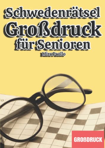 Schwedenrätsel Großdruck für Senioren: 50 Rätsel in Großer Schrift als Gehirnjogging für Senioren Schwedenrätsel Großdruck für Senioren: 50 Rätsel in Großer Schrift als Gehirnjogging für Senioren von Independently published