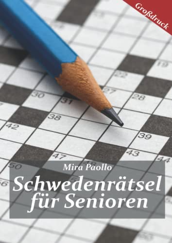 Schwedenrätsel für Senioren: Kreuzworträtsel Große Schrift für Senioren und Menschen mit Sehschwäche Schwedenrätsel für Senioren: Kreuzworträtsel Große Schrift für Senioren und Menschen mit Sehschwäche