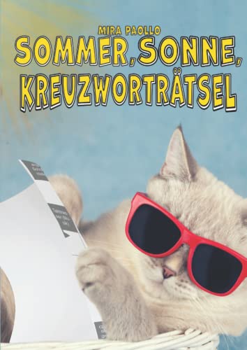 Sommer Sonne Kreuzworträtsel: Dein Rätselblock für unterwegs | Reise Rätsel für Erwachsene und Senioren | Große Schrift Kreuzworträtsel mit exotischen Fragen Sommer Sonne Kreuzworträtsel: Dein Rätselblock für unterwegs | Reise Rätsel für Erwachsene und Senioren | Große Schrift Kreuzworträtsel mit exotischen Fragen