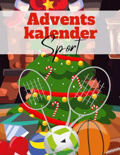 Sport Adventskalender: 24 Tage voller erstaunlicher Fakten über Fußball, Basketball, Tennis und viele weitere Sportarten - der Weihnachtskalender für Sportler Sport Adventskalender: 24 Tage voller erstaunlicher Fakten über Fußball, Basketball, Tennis und viele weitere Sportarten - der Weihnachtskalender für Sportler