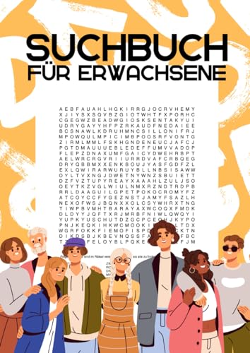 Suchbuch für Erwachsene: 100 Wortsuchrätsel mit großer Schrift für stundenlange Freude am Rätseln Suchbuch für Erwachsene: 100 Wortsuchrätsel mit großer Schrift für stundenlange Freude am Rätseln