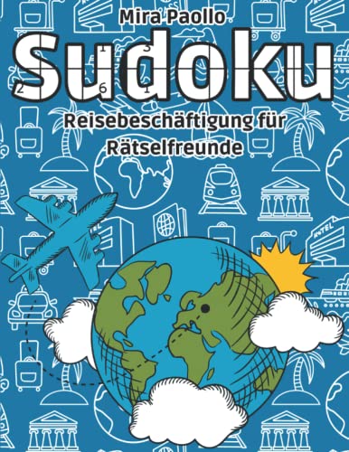 Sudoku - Reisebeschäftigung für Rätselfreunde: Das große Rätselheft für den Urlaub | Reiserätsel für Kinder und Erwachsene | Spaß für unterwegs mit schweren Sudoku Sudoku - Reisebeschäftigung für Rätselfreunde: Das große Rätselheft für den Urlaub | Reiserätsel für Kinder und Erwachsene | Spaß für unterwegs mit schweren Sudoku von Independently published