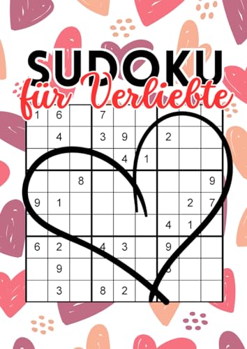 Sudoku für Verliebte: 100 schwere Soduko für stundenlangen Rätselspaß und Gehirnjogging - ideal für Partner und Verliebte Sudoku für Verliebte: 100 schwere Soduko für stundenlangen Rätselspaß und Gehirnjogging - ideal für Partner und Verliebte von Independently published