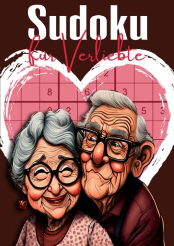 Sudoku für Verliebte: Der große Rätselspaß für einen ganz besonderen Menschen | Große Schrift für leichte Lesbarkeit Sudoku für Verliebte: Der große Rätselspaß für einen ganz besonderen Menschen | Große Schrift für leichte Lesbarkeit
