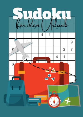 Sudoku für den Urlaub: Der Rätselspaß für die Reise - die Beschäftigung für Jugendliche und Erwachsene Sudoku für den Urlaub: Der Rätselspaß für die Reise - die Beschäftigung für Jugendliche und Erwachsene von Independently published