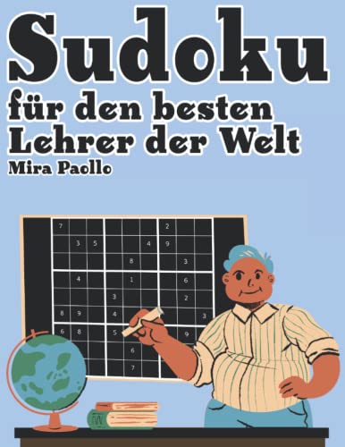 Sudoku für den besten Lehrer der Welt: Ein Rätselbuch für kluge Köpfe | Geschenk für Lehrer und Abschiedsgeschenk zum Renteneintritt | Schwere Sudoku für Erwachsene Sudoku für den besten Lehrer der Welt: Ein Rätselbuch für kluge Köpfe | Geschenk für Lehrer und Abschiedsgeschenk zum Renteneintritt | Schwere Sudoku für Erwachsene