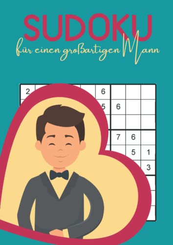 Sudoku für einen großartigen Mann: Das Rätselheft für den besten Papa und den besten Opa der Welt Sudoku für einen großartigen Mann: Das Rätselheft für den besten Papa und den besten Opa der Welt von Independently published
