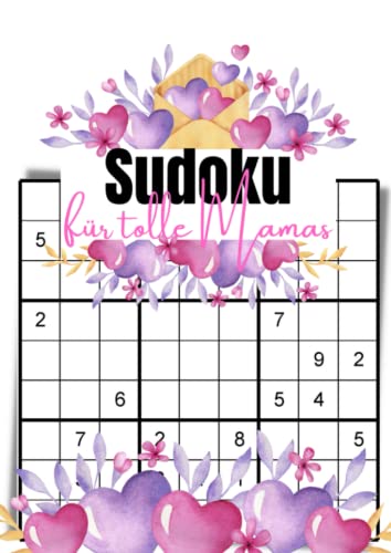 Sudoku für tolle Mamas: Die ideale Beschäftigung für Erwachsene - 400 Logikrätsel für großartige Mütter Sudoku für tolle Mamas: Die ideale Beschäftigung für Erwachsene - 400 Logikrätsel für großartige Mütter
