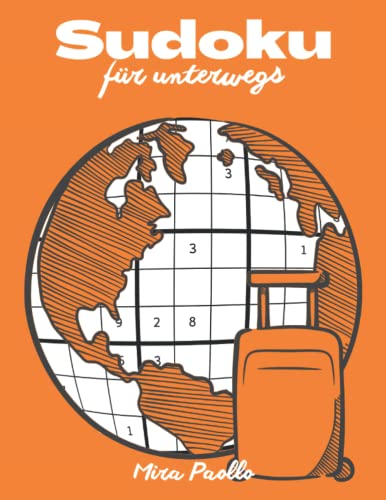 Sudoku für unterwegs: Reisespaß für alle Sudoku Liebhaber | Dein Begleiter für den nächsten Ausflug | Schwere Sudoku für Erwachsene und Senioren Sudoku für unterwegs: Reisespaß für alle Sudoku Liebhaber | Dein Begleiter für den nächsten Ausflug | Schwere Sudoku für Erwachsene und Senioren