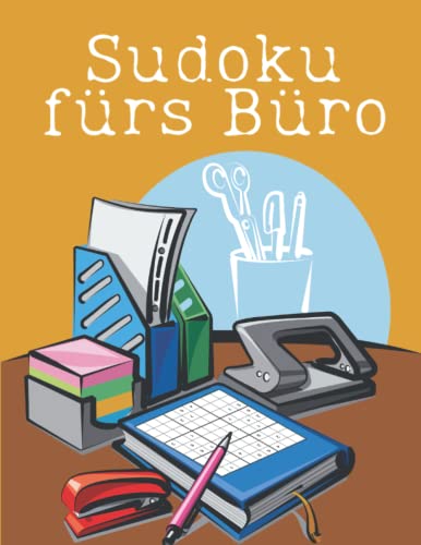 Sudoku fürs Büro: Das Rätselheft für die Arbeit | Entspannte Pausen-Beschäftigung | Rätselheft für Erwachsene Sudoku fürs Büro: Das Rätselheft für die Arbeit | Entspannte Pausen-Beschäftigung | Rätselheft für Erwachsene von Independently published