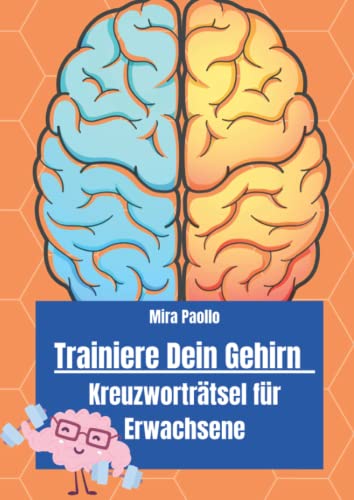 Trainiere Dein Gehirn - Kreuzworträtsel für Erwachsene: Rätselspaß und Gehirnjogging für Erwachsene und Senioren Trainiere Dein Gehirn - Kreuzworträtsel für Erwachsene: Rätselspaß und Gehirnjogging für Erwachsene und Senioren von Independently published
