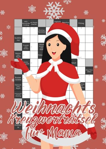 Weihnachts-Kreuzworträtsel für Mama: Das Rätselbuch für eine wundervolle Weihnachtszeit für clevere Mütter Weihnachts-Kreuzworträtsel für Mama: Das Rätselbuch für eine wundervolle Weihnachtszeit für clevere Mütter