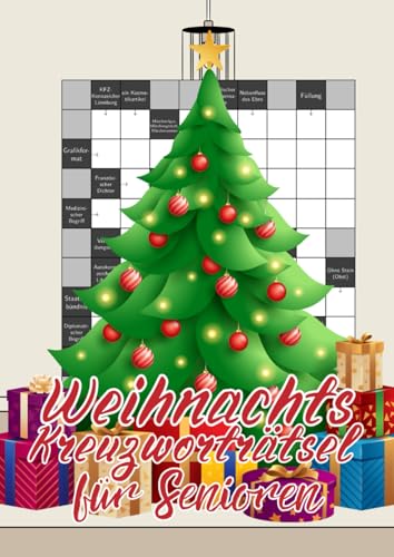 Weihnachts-Kreuzworträtsel für Senioren: Das Großdruck Kreuzworträtselbuch für clevere Omas und Opas Weihnachts-Kreuzworträtsel für Senioren: Das Großdruck Kreuzworträtselbuch für clevere Omas und Opas