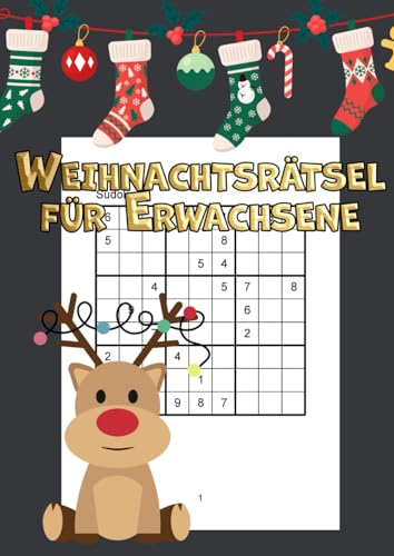 Weihnachtsrätsel für Erwachsene: 100 Sudoku für eine rätselreiche Weihnachtszeit Weihnachtsrätsel für Erwachsene: 100 Sudoku für eine rätselreiche Weihnachtszeit