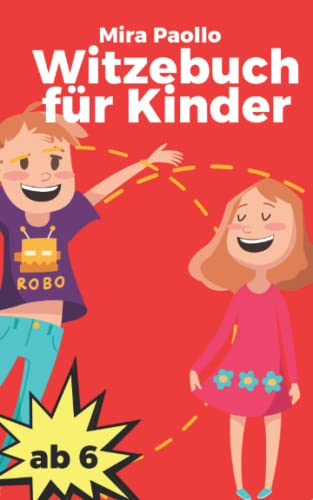 Witzebuch für Kinder ab 6: Der lustige Begleiter für den Schulhof | Geschenkidee zum Schulstart, Einschulungsgeschenk für Jungs und Mädchen - ideal für Erstleser Witzebuch für Kinder ab 6: Der lustige Begleiter für den Schulhof | Geschenkidee zum Schulstart, Einschulungsgeschenk für Jungs und Mädchen - ideal für Erstleser