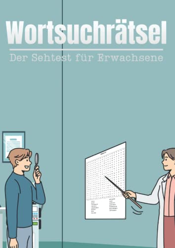Wortsuchrätsel - Der Sehtest für Erwachsene: Finde die Wörter in 100 Rätseln | 1500 versteckte Begriffe Wortsuchrätsel - Der Sehtest für Erwachsene: Finde die Wörter in 100 Rätseln | 1500 versteckte Begriffe