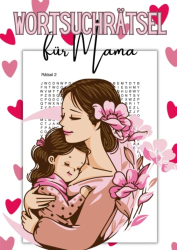 Wortsuchrätsel für Mama: Die große Wörtersuche für Erwachsene Wortsuchrätsel für Mama: Die große Wörtersuche für Erwachsene von Independently published
