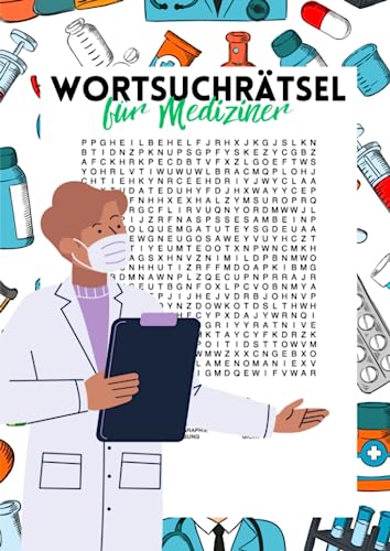 Wortsuchrätsel für Mediziner: 1500 versteckte Begriffe aus unterschiedlichen medizinischen Fachgebieten Wortsuchrätsel für Mediziner: 1500 versteckte Begriffe aus unterschiedlichen medizinischen Fachgebieten von Independently published