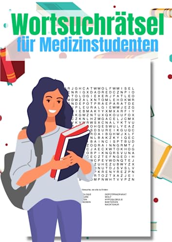 Wortsuchrätsel für Medizinstudenten: Das clevere Rätselheft für alle Medizin-Interessierte Wortsuchrätsel für Medizinstudenten: Das clevere Rätselheft für alle Medizin-Interessierte