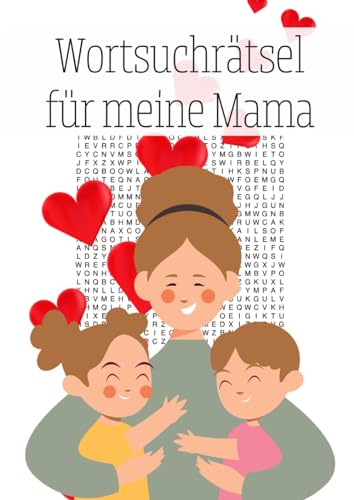 Wortsuchrätsel für meine Mama: Das Rätselbuch für clevere Mütter Wortsuchrätsel für meine Mama: Das Rätselbuch für clevere Mütter von Independently published