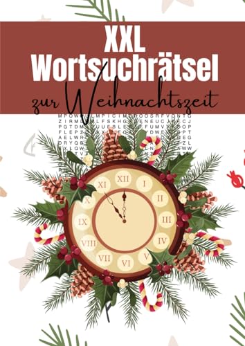 XXL Wortsuchrätsel zur Weihnachtszeit: Das Rätselheft Erwachsene und Senioren mit großer Schrift XXL Wortsuchrätsel zur Weihnachtszeit: Das Rätselheft Erwachsene und Senioren mit großer Schrift
