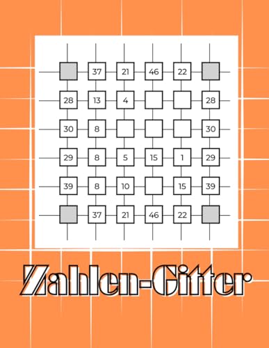 Zahlen-Gitter: Der große Rechenspaß mit 200 Rätseln für Jugendliche und Erwachsene Zahlen-Gitter: Der große Rechenspaß mit 200 Rätseln für Jugendliche und Erwachsene