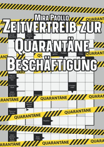 Zeitvertreib zur Quarantäne Beschäftigung: Kreuzworträtsel für Erwachsene - Dein Rätselspaß für zu Hause Zeitvertreib zur Quarantäne Beschäftigung: Kreuzworträtsel für Erwachsene - Dein Rätselspaß für zu Hause von Independently published