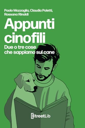 Appunti Cinofili: Due o tre cose che sappiamo sul cane Appunti Cinofili: Due o tre cose che sappiamo sul cane von StreetLib