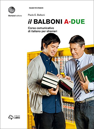 Il Balboni A-DUE: Corso comunicativo di italiano per stranieri von LOESCHER EDITORE