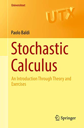 Stochastic Calculus: An Introduction Through Theory and Exercises (Universitext) von Springer