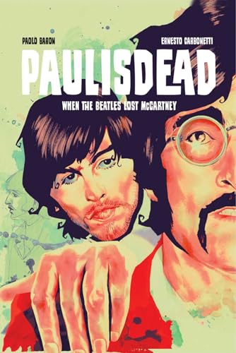 Paul is Dead: When the Beatles Lost Mccartney von Image Comics